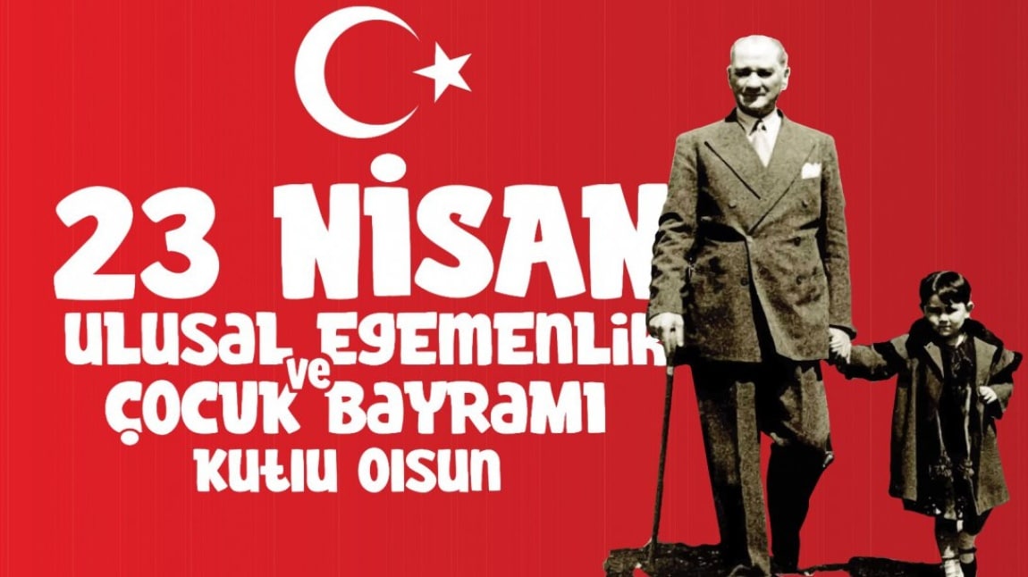 23 NİSAN ULUSAL EGEMENLİK VE SPOR BAYRAMI COŞKUYLA KUTLANDI